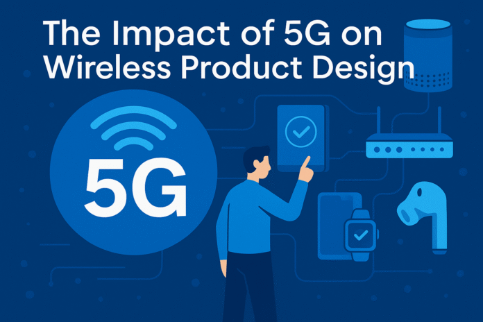 The Impact of 5G on Wireless Product Design